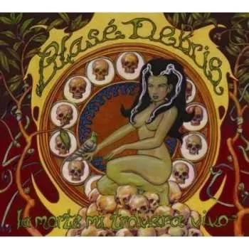 Zahraniční hudba CD Blase Debris: La Morte Mi Troverà Vivo 2012