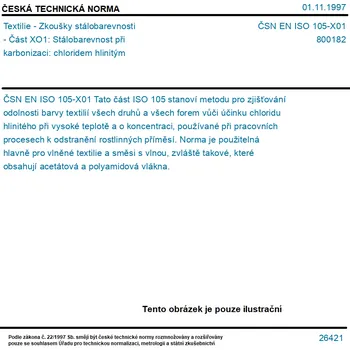 ČSN EN ISO 105-X01 - Textilie - Zkoušky stálobarevnosti - Část XO1: Stálobarevnost při karbonizaci: chloridem hlinitým - Tisk