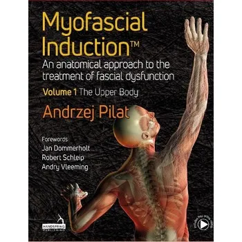 Cizojazyčná kniha Myofascial Induction'™ Volume 1: The Upper Body - Pilat, Andrzej