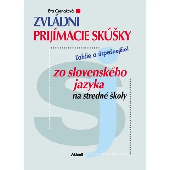 Beletrie pro dospělé Zvládni prijímacie skúšky zo slovenského jazyka na stredné školy - Eva Cesnaková
