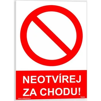 Neotvírej za chodu - zákazová tabulka Plast 210 x 297 mm (A4) tl. 0.5 mm - Kód: 06170
