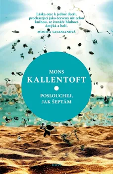Poslouchej, jak šeptám - Mons Kallentoft (2022, pevná)