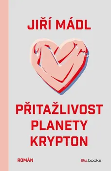 Kniha Přitažlivost planety Krypton - Jiří Mádl (2022) [E-kniha]