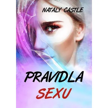 Kniha Pravidla sexu - Nataly Castle (E-Kniha) - 978-80-281-0507-5