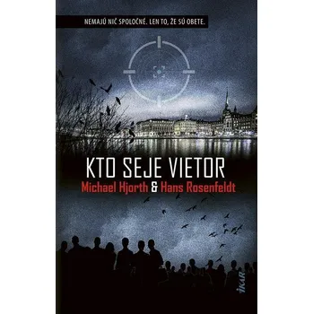 Kniha Kto seje vietor - Michael Hjorth, Hans Rosenfeldt (E-Kniha)