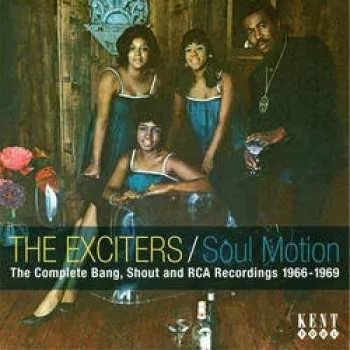 Zahraniční hudba CD The Exciters: Soul Motion - The Complete Bang, Shout & RCA Recordings 1966-1969 2009