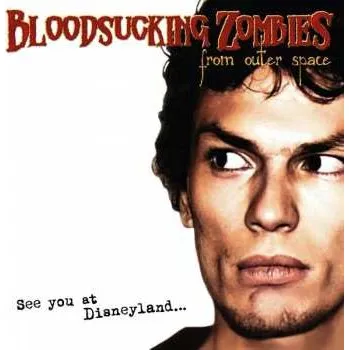 Zahraniční hudba LP Bloodsucking Zombies From Outer Space: See You At Disneyland LTD | CLR 2022 Reissue White & Red Splatter Vinyl Limited Edition
