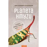 Planeta hmyzu: O zvláštní, užitečné a…