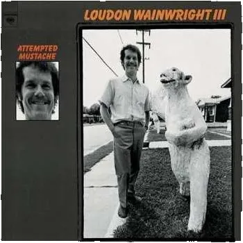 Zahraniční hudba LP Loudon Wainwright III: Attempted Mustache 2008 180g High Quality Limited Edition Vinyl