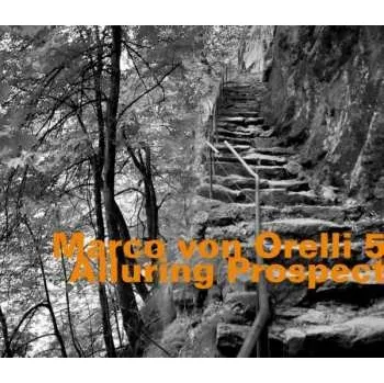 Zahraniční hudba CD Marco von Orelli 5: Alluring Prospect 2015