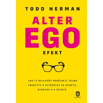 Alter ego efekt - Todd Herman