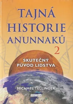 Tajná historie Anunnaků 2 - Michael Tellinger (2019, brožovaná)