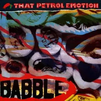 Zahraniční hudba 2LP That Petrol Emotion: Babble LTD 2022 35th Anniversary Vinyl Limited Edition