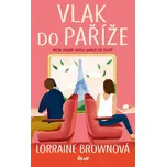 Vlak do Paříže - Lorraine Brownová…