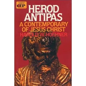 Herod Antipas - Hoehner, Harold W.