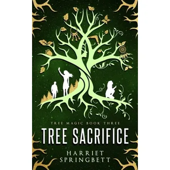 Tree Sacrifice - Springbett, Harriet