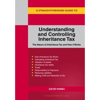 Understanding And Controlling Inheritance Tax - David Marsh [EN] (2021, Měkká, Straightforward Publishing)
