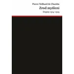 Zrod myšlení: Dopisy 1914-1919 - Pierre…