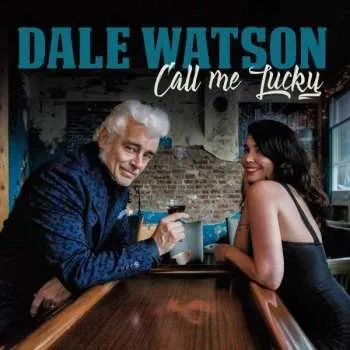 Zahraniční hudba LP Dale Watson: Call Me Lucky 2019