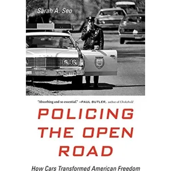 Populárně naučná literatura pro dospělé Policing the Open Road - Seo, Sarah A.