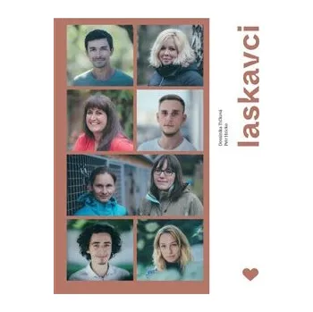 Laskavci – Příběhy (ne)obyčejných lidí, kteří mění svět - Dominika Trčková