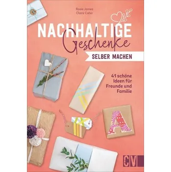 Nachhaltige Geschenke selber machen - James, Rosie
