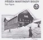 Příběh Martinovy boudy - Topi Pigula…