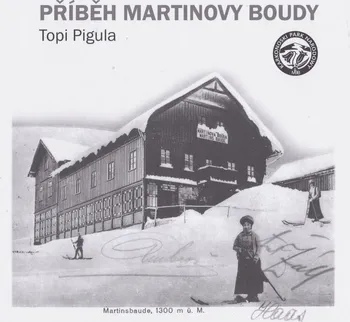 Příběh Martinovy boudy - Topi Pigula (2016, pevná)