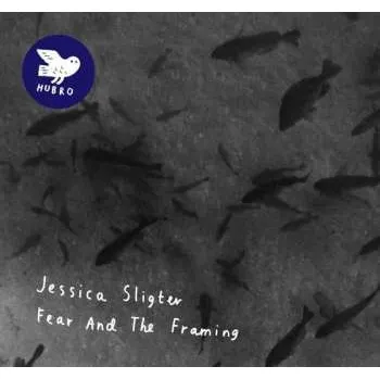 Zahraniční hudba LP Jessica Sligter: Fear And The Framing 2023
