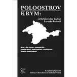 Poloostrov Krym: Od křižovatky kultur k ruské kolonii - Helena Ulbrechtová, Radomír Vlček (2022, vázaná)