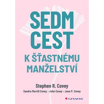 Sedm cest k šťastnému manželství - Stephen R. Covey (E-Kniha)