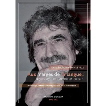Kniha Aux marges de la langues argots, style et dynamique lexicale Ekniha