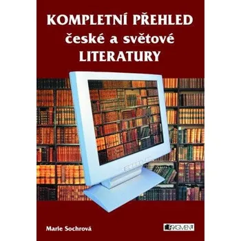 Kniha KOMPLETNÍ PŘEHLED české a světové LITERATURY Ekniha