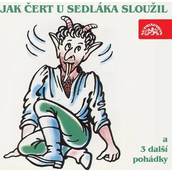 Jak čert u sedláka sloužil a 3 další pohádky Audiokniha