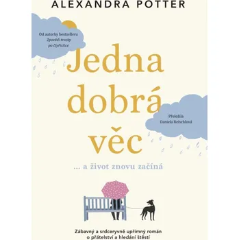 Jedna dobrá věc… a život znovu začíná -…