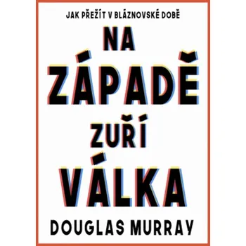 Na Západě zuří válka: Jak přežít v…