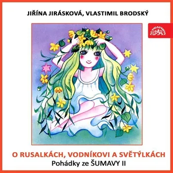O rusalkách, vodníkovi a světýlkách. Pohádky ze Šumavy II Audiokniha