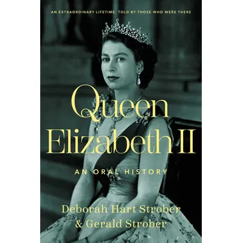 Queen Elizabeth II: An Oral History -…