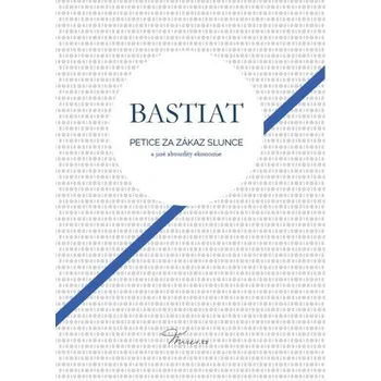 Kniha Petice za zákaz slunce a jiné absurdity ekonomie Ekniha