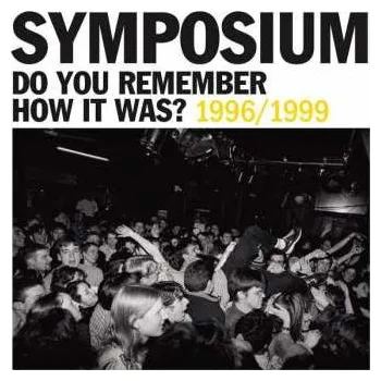 Zahraniční hudba CD Symposium: Do You Remember How It Was? 1996/1999 2022 Best Of 1996 1999