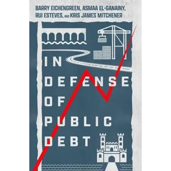 In Defense of Public Debt - Eichengreen, Barry