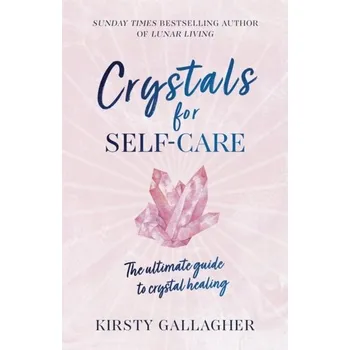 Populárně naučná literatura pro dospělé Crystals for Self-Care - Kirsty Gallagher