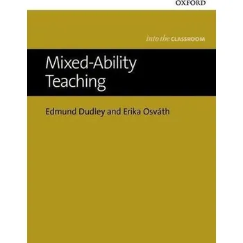 Anglický jazyk Mixed-Ability Teaching/Into the Classroom - Dudley Edmund