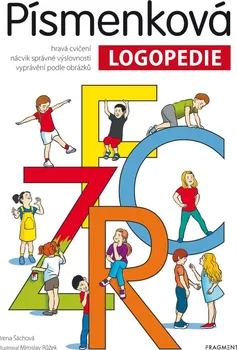 Písmenková logopedie: Hravá cvičení, nácvik správné výslovnosti, vyprávění podle obrázků - Irena Šáchová (2022, brožovaná)