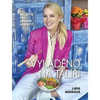 Vyladěno na talíři - Lada Nosková…