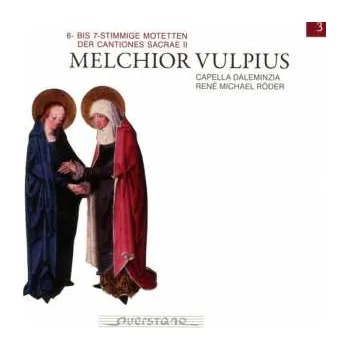 Zahraniční hudba 2CD Melchior Vulpius: 6- Bis 7-Stimmige Motetten Der Cantiones Sacrae II 2019