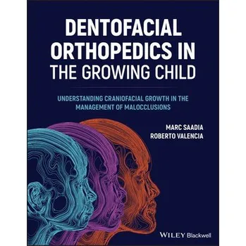 Cizí jazyk Dentofacial Orthopedics in the Growing Child - Saadia, Marc (Technological University of Mexico) a Valencia, Roberto (Technological University of Mexico)
