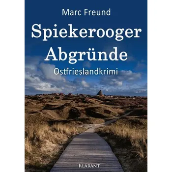 Spiekerooger Abgründe. Ostfrieslandkrimi - Freund, Marc