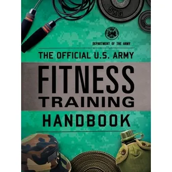 The Official U.S. Army Fitness Training Handbook - Department Store for the Mind