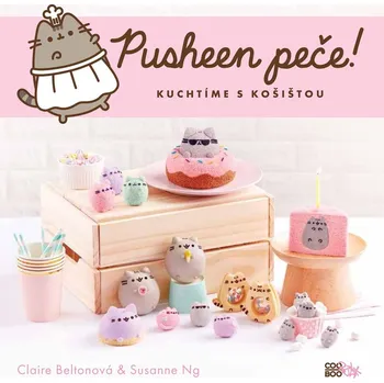 Kniha Pusheen Peče!: Kuchtíme s košištou - Claire Beltonová (2020) [E-kniha]